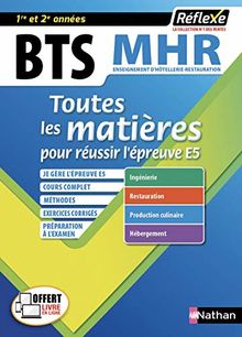 BTS MHR, enseignement d'hôtellerie-restauration,1re et 2e années : toutes les matières pour réussir l'épreuve E5