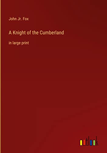 A Knight of the Cumberland: in large print