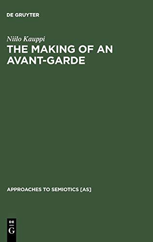The Making of an Avant-Garde: Tel Quel (Approaches to Semiotics [AS], 113)