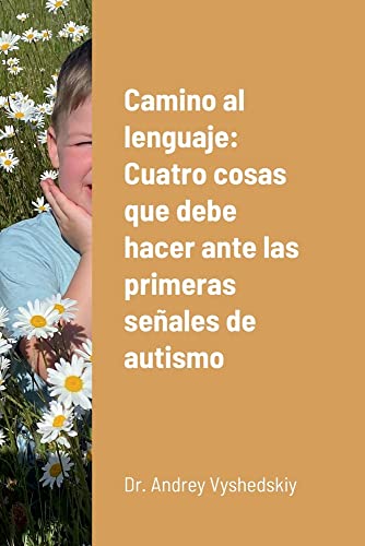 Camino al lenguaje: Cuatro cosas que debe hacer ante las primeras señales de autismo