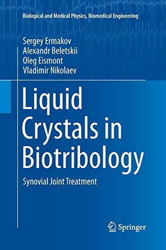 Liquid Crystals in Biotribology: Synovial Joint Treatment (Biological and Medical Physics, Biomedical Engineering)