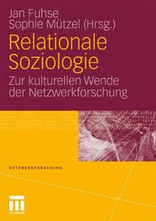 Relationale Soziologie: Zur kulturellen Wende der Netzwerkforschung