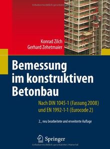 Bemessung im konstruktiven Betonbau: Nach DIN 1045-1 (Fassung 2008) und EN 1992-1-1 (Eurocode 2) (German Edition)