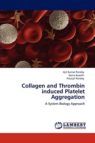 Collagen and Thrombin induced Platelet Aggregation: A System Biology Approach