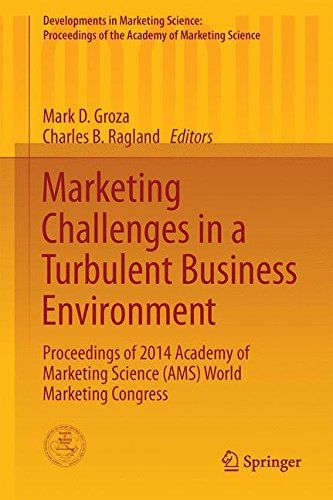 Marketing Challenges in a Turbulent Business Environment: Proceedings of the 2014 Academy of Marketing Science (AMS) World Marketing Congress ... of the Academy of Marketing Science)