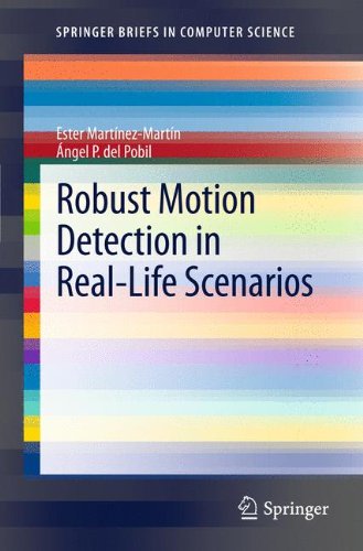 Robust Motion Detection in Real-Life Scenarios (SpringerBriefs in Computer Science)