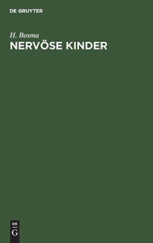 Nervöse Kinder: Medizinische, pädagogische und allgemeine Bemerkungen