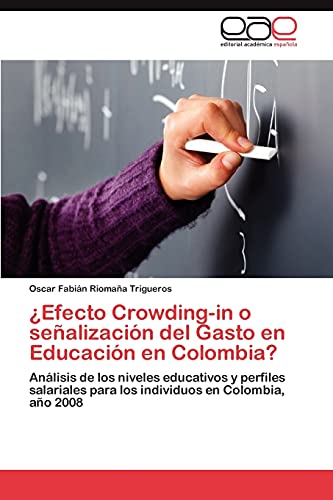 ¿Efecto Crowding-in o señalización del Gasto en Educación en Colombia?: Análisis de los niveles educativos y perfiles salariales para los individuos en Colombia, año 2008