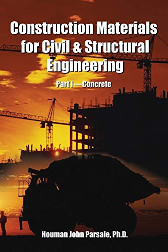 Parsaie, Houman John Construction Materials For Civil & Structural Engineering, Part I - Concrete