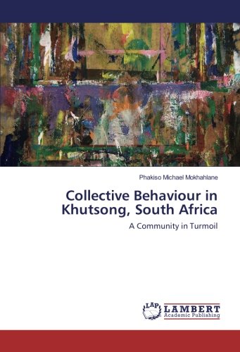 Collective Behaviour in Khutsong, South Africa: A Community in Turmoil