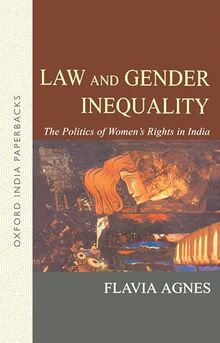 Law and Gender Inequality: The Politics of Women's Rights in India (Law in India)