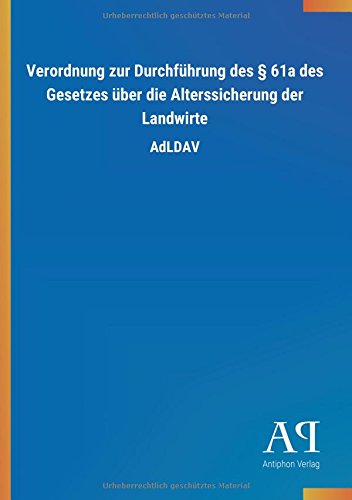 Verordnung zur Durchführung des § 61a des Gesetzes über die Alterssicherung der Landwirte: AdLDAV