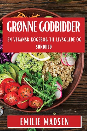 Grønne Godbidder: En Vegansk Kogebog til Livsglæde og Sundhed