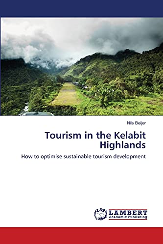 Tourism in the Kelabit Highlands: How to optimise sustainable tourism development
