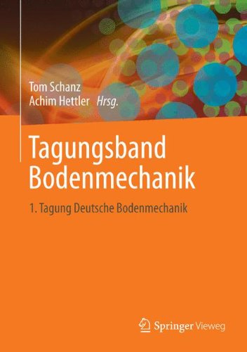 Aktuelle Forschung in der Bodenmechanik 2013: Tagungsband zur 1. Deutschen Bodenmechanik Tagung, Bochum