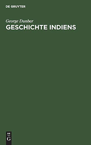 Geschichte Indiens: Von den ältesten Zeiten bis zur Gegenwart (Geschichte der Völker und Staaten)