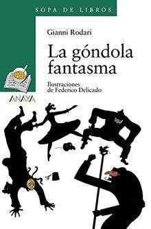 La góndola fantasma (LITERATURA INFANTIL - Sopa de Libros, Band 78)