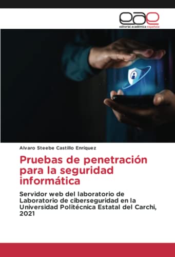 Pruebas de penetración para la seguridad informática: Servidor web del laboratorio de Laboratorio de ciberseguridad en la Universidad Politécnica Estatal del Carchi, 2021