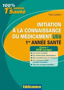 Initiation à la connaissance du médicament-UE6 : 1re année santé : cours + QCM corrigés