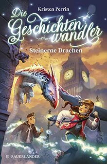 Die Geschichtenwandler - Steinerne Drachen: Fantasy-Kinderbuch für Mädchen und Jungen ab 11 Jahre │ magische Abenteuergeschichte über die Macht der Bücher (Band 2)