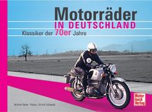 Motorräder in Deutschland: Klassiker der 70er Jahre