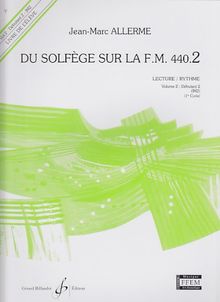 Du solfège sur la FM 440 : Lecture/ rythme. Livre de l'élève.