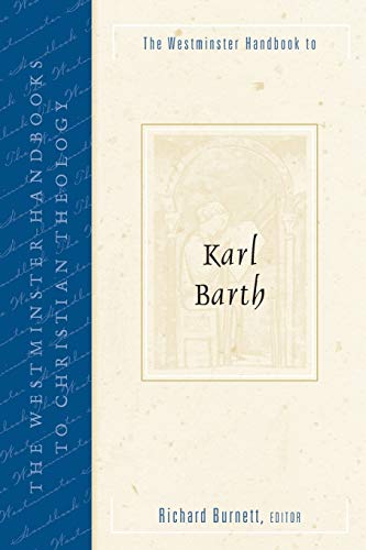 The Westminster Handbook to Karl Barth (The Westminster Handbooks to Christian Theology)