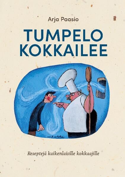 Tumpelo kokkailee: Reseptejä kaikenlaisille kokkaajille