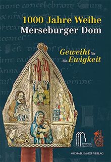 1000 Jahre Weihe Merseburger Dom: Geweiht für die Ewigkeit von Markus Cottin | Buch | Zustand sehr gut