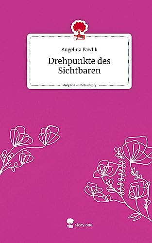 Drehpunkte des Sichtbaren. Life is a Story - story.one