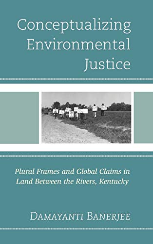 Conceptualizing Environmental Justice: Plural Frames and Global Claims in Land Between the Rivers, Kentucky