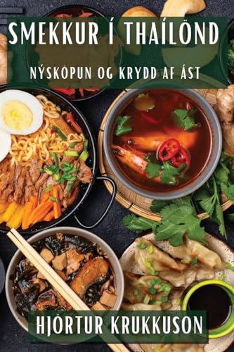 Smekkur Í Thaílönd: Nýsköpun og Krydd af Ást