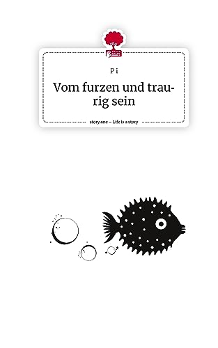 Vom furzen und traurig sein. Life is a Story - story.one