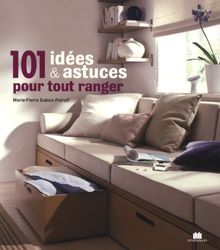 101 idées & astuces pour tout ranger