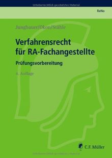 Verfahrensrecht für RA-Fachangestellte: Prüfungsvorbereitung (Prüfungsvorbereitung Rechtsanwalts und Notarfachangestellte (Reno))