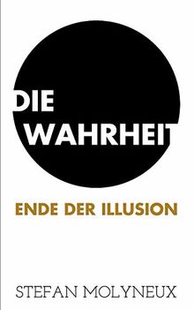 Die Wahrheit: Ende der Illusion