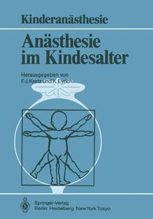 Anästhesie im Kindesalter: Symposium Berlin, 30. 11-1. 12. 1984 (Kinderanästhesie)