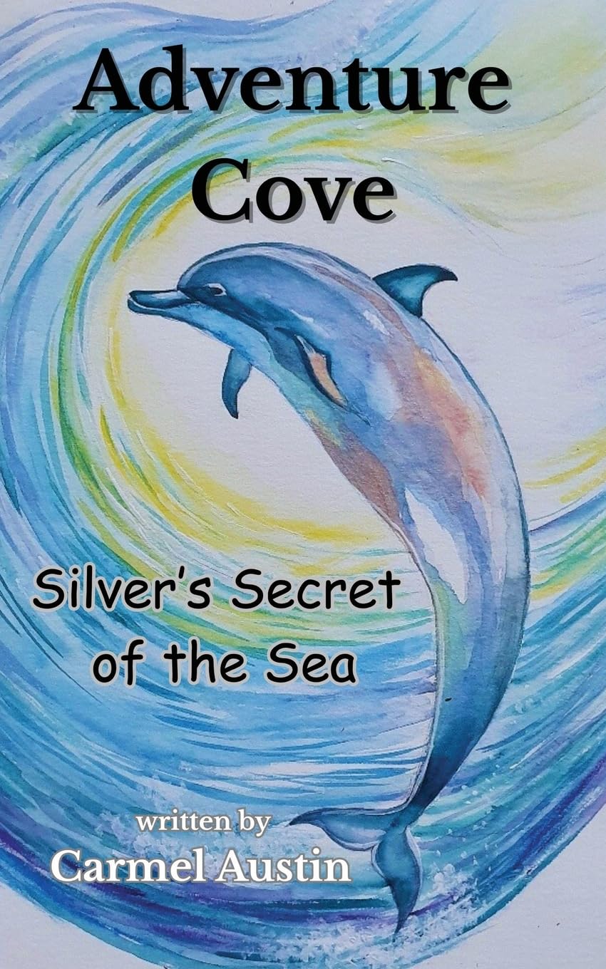 Adventure Cove: Silver's Secret of the Sea (The Silver Book)