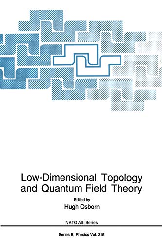 Low-Dimensional Topology and Quantum Field Theory (Nato Science Series B:, 315, Band 315)