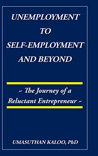 Unemployment to Self-Employment and Beyond: The Journey of a Reluctant Entrepreneur