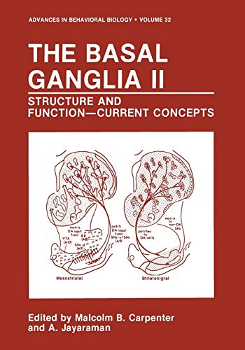 The Basal Ganglia Ii: Structure And Function-Current Concepts (Advances in Behavioral Biology, 32, Band 32)