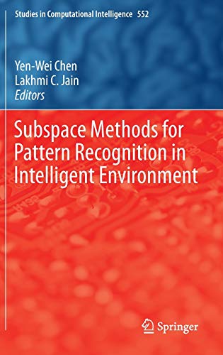 Subspace Methods for Pattern Recognition in Intelligent Environment (Studies in Computational Intelligence, 552, Band 552)