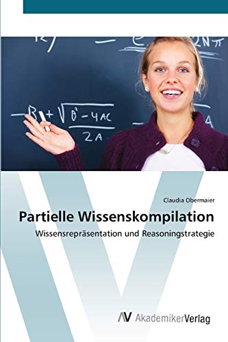 Partielle Wissenskompilation: Wissensrepräsentation und Reasoningstrategie
