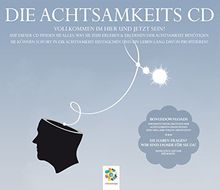 Die ACHTSAMKEITS CD * Auf dieser CD finden Sie alles, was Sie zum Erleben & Erlernen der Achtsamkeit benötigen