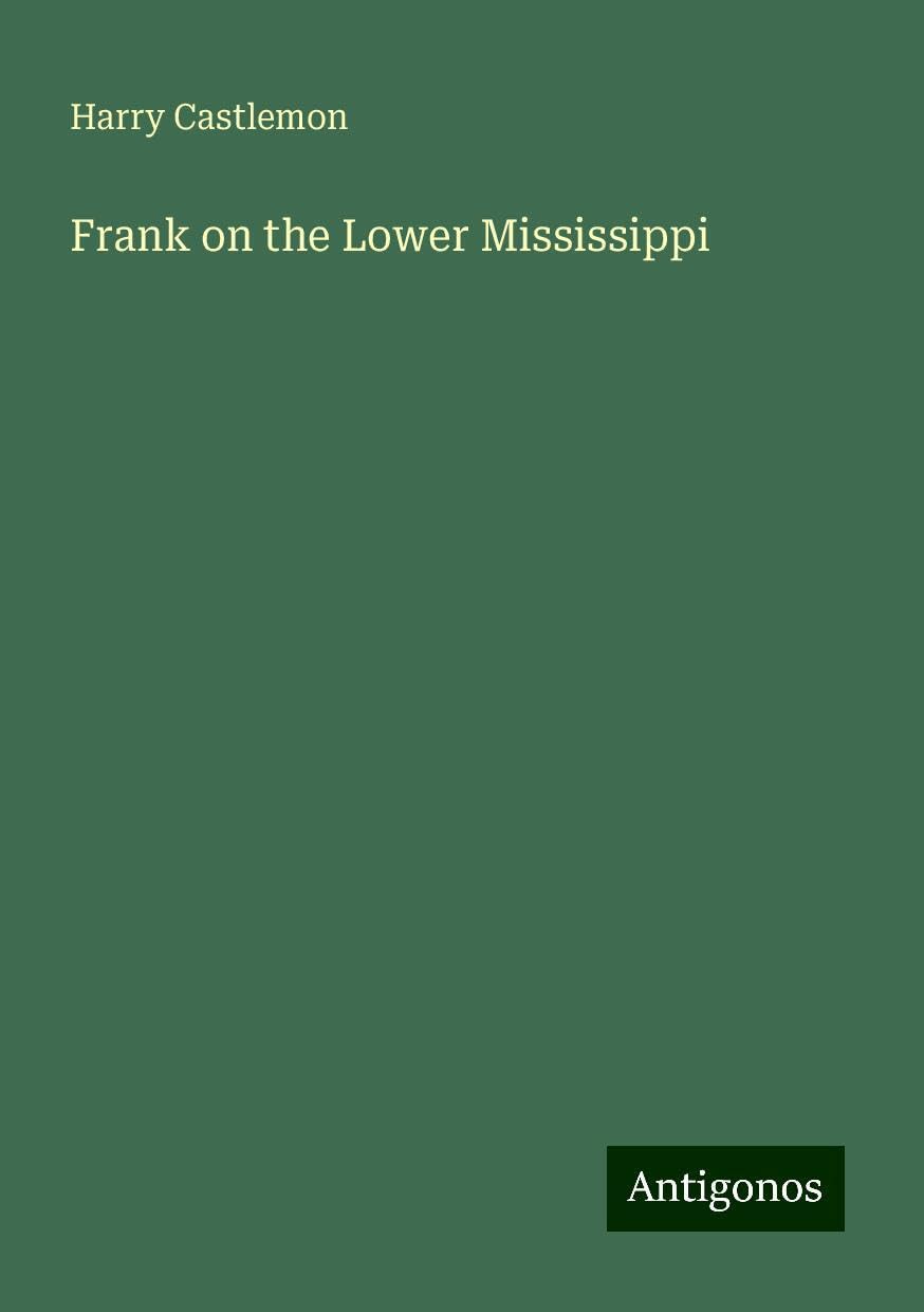 Frank on the Lower Mississippi