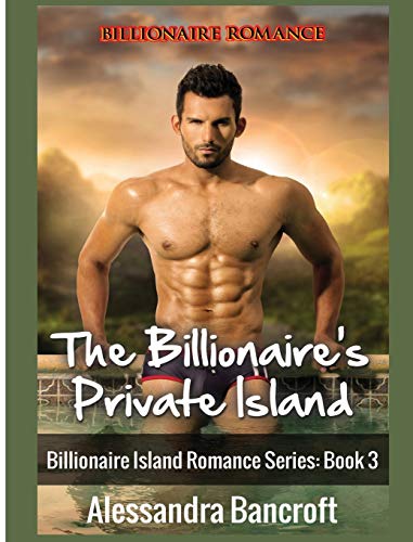 Billionaire Romance: The Billionaire's Private Island (Billionaire Romance, Billionaire Romance Books, Band 3)