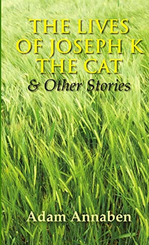 The Lives of Joseph K the Cat and other stories