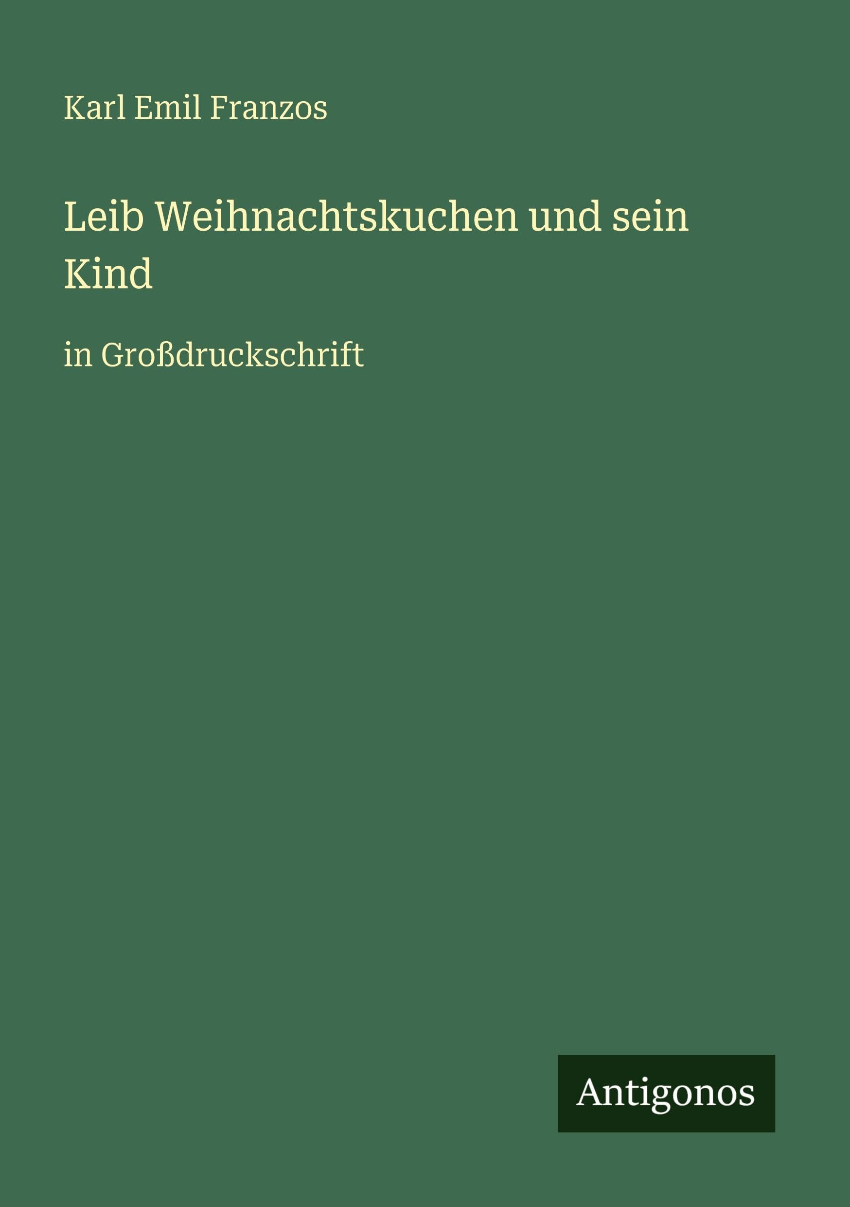 Leib Weihnachtskuchen und sein Kind: in Großdruckschrift