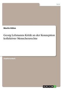 Georg Lohmanns Kritik an der Konzeption kollektiver Menschenrechte