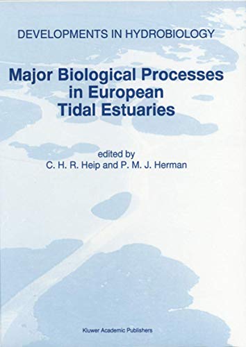 Major Biological Processes in European Tidal Estuaries (Developments in Hydrobiology, 110, Band 110)